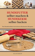 Cover: Hundefutter selber machen und Hundekekse selber backen - XinXii