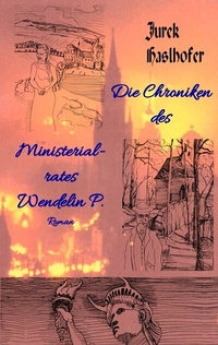 Abbildung von: Die Chroniken des Ministerialrates Wendelin P. - Arnshaugk Verlag