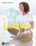 Cover: Auf die Pl&auml;tze, L&auml;cheln, los! - Kneipp Verlag in Verlagsgruppe Styria GmbH & Co. KG