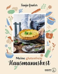 Abbildung von: Meine glutenfreie Hausmannskost - Kneipp Verlag in Verlagsgruppe Styria GmbH & Co. KG