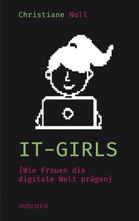 Abbildung von: IT-Girls - Molden Verlag in Verlagsgruppe Styria GmbH &  Co. KG