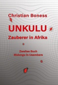 Cover: Unkulu - Zauberer in Afrika - Zweites Buch: Mulungu in Usambara - Hierophant Verlag