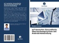 Cover: IoT-basiertes Gesundheits &Uuml;berwachungssystem mit Android-Anwendung - Verlag Unser Wissen