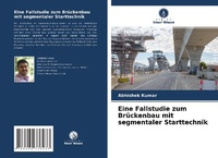 Abbildung von: Eine Fallstudie zum Brückenbau mit segmentaler Starttechnik - Verlag Unser Wissen