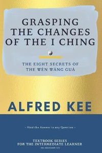 Enlarge image Cover: Grasping The Changes Of The I Ching - AK Guru Prediction Consultancy