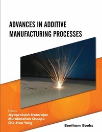 Enlarge image Cover: Advances in Additive Manufacturing Processes - Bentham Science Publishers