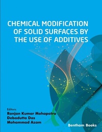 Enlarge image Cover: Chemical Modification of Solid Surfaces by the Use of Additives - Bentham Science Publishers
