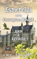 Cover: Esmerelda and the Courageous Knight - Amy Fillion
