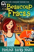 Cover: Beaucoup Fracas (The Big Uneasy, #6) - Pauline Baird Jones
