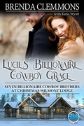 Cover: Lucie's Billionaire Cowboy Grace (Seven Billionaire Cowboy Brothers at Christmas Wilmont Lodge, #1) - Seven Billionaire Cowboy Brothers at Christmas Wilmont Lodge