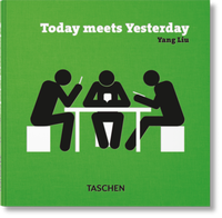 Abbildung von: Yang Liu. Today meets Yesterday - TASCHEN