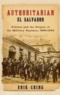 Cover: Authoritarian El Salvador - University of Notre Dame Press