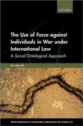 Cover: The Use of Force against Individuals in War under International Law - Oxford University Press