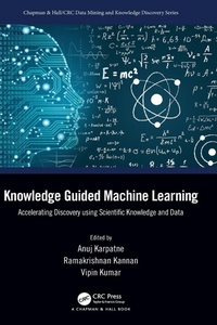 Abbildung von: Knowledge Guided Machine Learning - Chapman & Hall/CRC