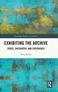 Abbildung von: Exhibiting the Archive - Routledge
