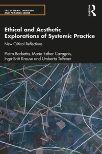 Enlarge image Cover: Ethical and Aesthetic Explorations of Systemic Practice - Routledge