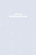 Cover: Little Wedding Book (Powder Blue) - LAURA EMILY FELDMAN