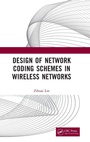 Cover: Design of Network Coding Schemes in Wireless Networks - CRC Press