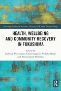 Cover: Health, Wellbeing and Community Recovery in Fukushima - Routledge