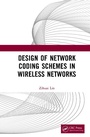 Cover: Design of Network Coding Schemes in Wireless Networks - CRC Press