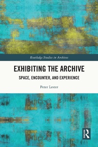 Abbildung von: Exhibiting the Archive - Routledge