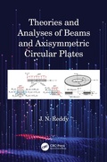 Cover: Theories and Analyses of Beams and Axisymmetric Circular Plates - CRC Press