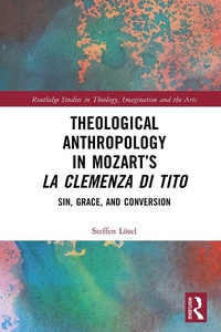 Abbildung von: Theological Anthropology in Mozart's La clemenza di Tito - Routledge