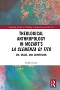 Cover: Theological Anthropology in Mozart's La clemenza di Tito - Routledge