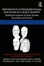 Cover: Performative Intergenerational Dialogues of a Black Quartet - Routledge