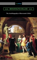 Cover: The Autobiography of Benvenuto Cellini - Neeland Media LLC