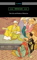 Cover: The Life and Works of Mencius - Neeland Media LLC