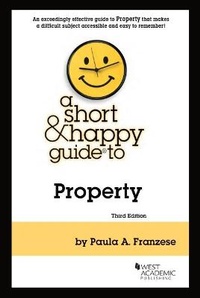 Enlarge image Cover: A Short & Happy Guide to Property - West Academic Press