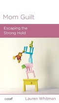 Cover: Mom Guilt - New Growth Press
