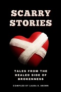 Cover: Scarry Stories - Tales from the Healed Side of Brokenness - Write Womb Ink