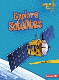 Enlarge image Cover: Explore Satellites - Lerner Publishing Group