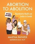 Cover: Abortion to Abolition - Fernwood Publishing Co Ltd