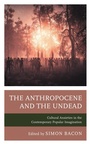 Cover: The Anthropocene and the Undead - Lexington Books