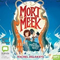 Cover: Mort the Meek and the Monstrous Quest - Bolinda Audio Books