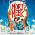 Cover: Mort the Meek and the Monstrous Quest - Bolinda Audio Books
