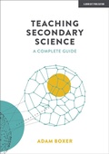 Cover: Teaching Secondary Science: A Complete Guide - John Catt Educational Ltd
