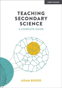 Enlarge image Cover: Teaching Secondary Science: A Complete Guide - John Catt Educational Ltd