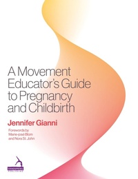 Abbildung von: A Movement Educator's Guide to Pregnancy and Childbirth - Handspring Publishing Limited