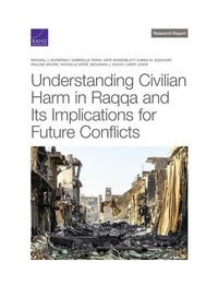 Abbildung von: Understanding Civilian Harm in Raqqa and Its Implications for Future Conflicts - RAND