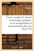 Cover: Cours complet de chimie economique, pratique, sur la manipulation et la fermentation des vins - Hachette Livre Bnf