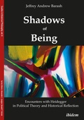 Cover: Shadows of Being: Encounters with Heidegger in Political Theory and Historical Reflection - ibidem