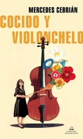 Cover: Cocido y violonchelo / Stew and Cello - Literatura Random House