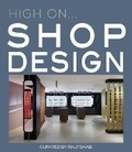 Cover: High On... Shop Design - Loft Publications