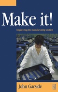 Cover: Make It! The Engineering Manufacturing Solution - Butterworth-Heinemann