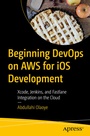 Cover: Beginning DevOps on AWS for iOS Development - APress