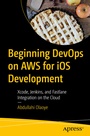 Cover: Beginning DevOps on AWS for iOS Development - APress
